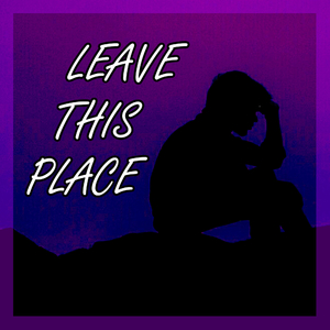 Leave This Place