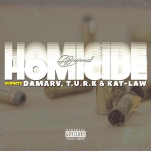 Homicide (feat. Da Marv, ThatUnf***withableRapperKidd & Kat-Law)