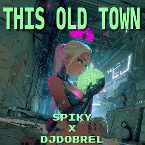 This Old Town (Original Mix)