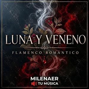 Luna y Veneno (Flamenco Romántico )