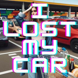 I lost my car