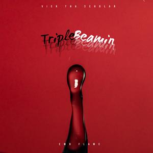 Triple Beamin' (feat. Vick tha Scholar)
