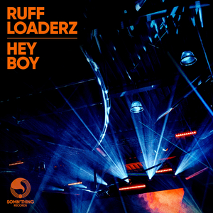 Hey Boy (Ruff Loaderz Revisit Dub Mix)