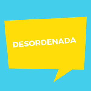 Desordenada