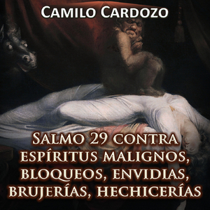 Salmo 29 Contra Espíritus Malignos, Bloqueos, Envidias, Brujerías, Hechicerías