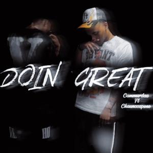 Doin Great (feat. Chaunccapone)