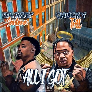 All I Got (feat. Chucky Trill)