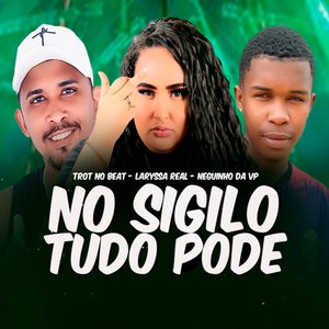 No Sigilo Tudo Pode