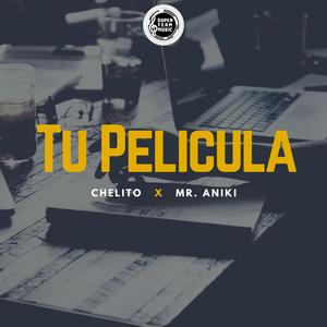 Tu Pelicula (feat. Mr Aniki)