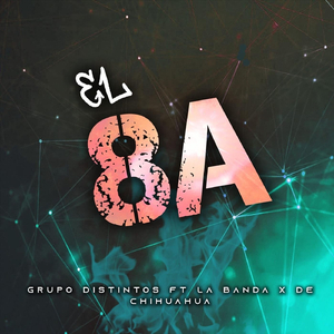 El 8A (feat. La Banda X de Chihuahua)