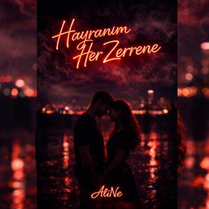 Hayranım Her Zerrene