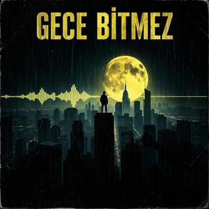 GECE BİTMEZ