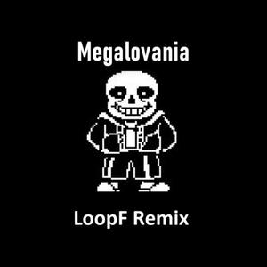 Toby Fox-Megalovania（LoopF remix）