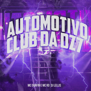 Automotivo - Club da Dz7