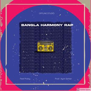 Bangla Harmony Rap (feat. Proloy Gosh)