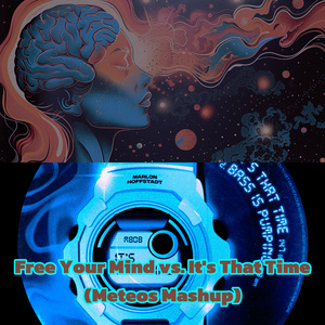 Free Your Mind x It's That Time (Meteos Mashup)