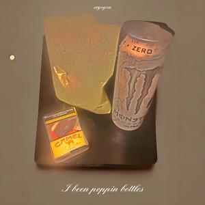 i been poppin bottles