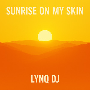 Sunrise on My Skin