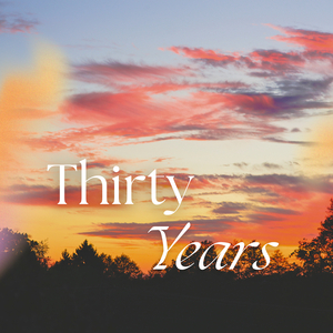 Thirty Years