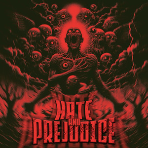 Hate and Prejudice