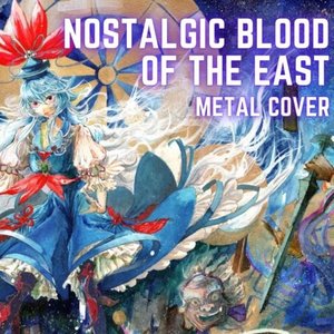 Nostalgic Blood of the East Old World