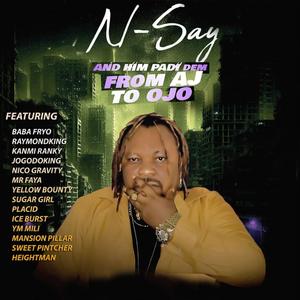 And Him Padi Dem From Aj To Ojo (feat. Baba Fryo, Raymondking, Kanmi Ranky, Jogodoking, Nico Gravity, Mr Faya, Yellow Bounty, Sugar Girl, Placid, Ice Burst, Ym Mili, Mansion Pillar, Sweet Pintcher, Heightman)