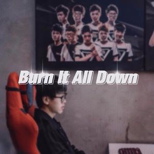 Burn It All Down 不可阻挡 (S11主题曲)