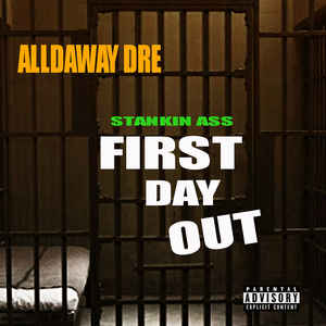 Stankin Ass First Day Out