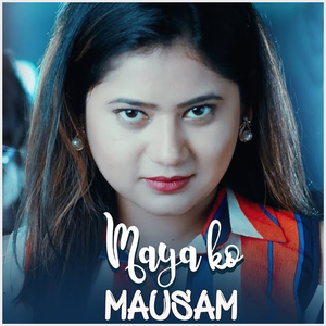 Maya Ko Mausam
