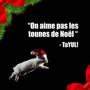On aime pas les tounes de noël