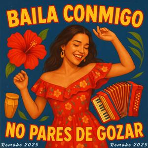Baila Conmigo, No Pares De Gozar (Remake 2025)