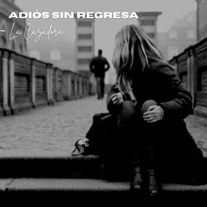 Adios Sin Regresar