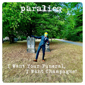 I Want Your Funeral, I Want Champagne!