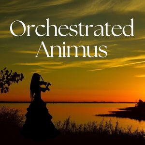 Orchestrated Animus