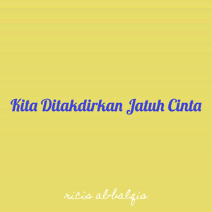 Kita Ditakdirkan Jatuh Cinta