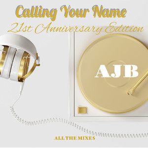 Calling Your Name 21st Anniversary Edition (Original Genda Benda Extended Club Remix)