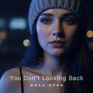 You Don't Looking Back
