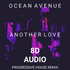 Another Love (8D Audio Progressive House Remix)