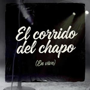 El corrido del chapo (En vivo)