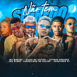 Não Tem Segredo (feat. Cauanzinho na Gestão, Black na Gestão & Mc Marsha)