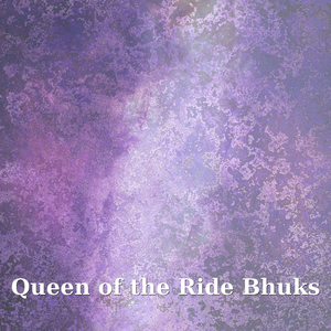 Queen Of The Ride Bhuks