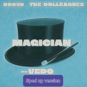 Magician (Sped up version)