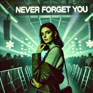 Never Forget You (Techno)