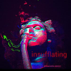 insufflating (cassondra remix)
