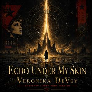Echo Under My Skin (Synthpop Post-Punk Version)