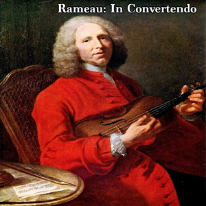 Rameau: In Convertendo - Laudate Nomen Dei Cum Cantico