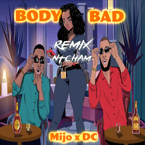 Body Bad (Remix Ntcham)