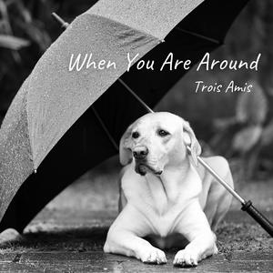 When You Are Around (Rain Version)