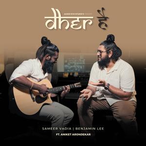 Dher Hai (feat. Aniket Arondekar)