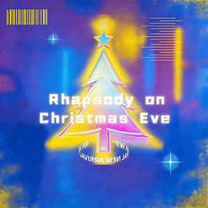 Rhapsody on Christmas Eve（圣诞狂想曲）